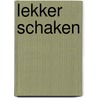 Lekker schaken door Rob van Brunia