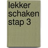 Lekker schaken stap 3 door Rob van Brunia