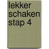 Lekker schaken stap 4 by Rob van Brunia