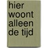 Hier woont alleen de tijd