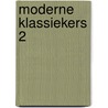 Moderne klassiekers 2 by Unknown