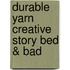 Durable yarn Creative Story Bed & Bad