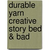Durable yarn Creative Story Bed & Bad by Unknown
