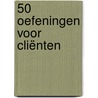 50 oefeningen voor cliënten door Deb Dana