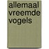 Allemaal vreemde vogels