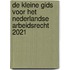 De Kleine Gids voor het Nederlandse Arbeidsrecht 2021