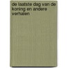 De laatste dag van de koning en andere verhalen door Sander Kollaard