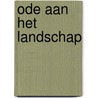 Ode aan het Landschap by Unknown