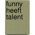 Funny heeft talent