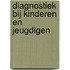 Diagnostiek bij kinderen en jeugdigen