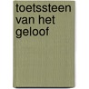 Toetssteen van het geloof by Willem Teellinck