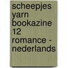 Scheepjes YARN Bookazine 12 Romance - Nederlands by Unknown