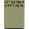 Eenzaamheid als uitdaging door Jeannette Rijks