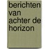 Berichten van achter de horizon