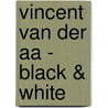 Vincent van der Aa - Black & White door Vincent van der Aa