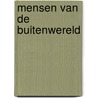Mensen van de buitenwereld by Rutger Willem Weemhoff