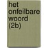 Het onfeilbare Woord (2B)