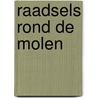 Raadsels rond de molen door Janny den Besten