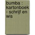 Bumba : kartonboek - schrijf en wis