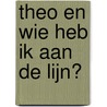 Theo en wie heb ik aan de lijn? door Theo van Gogh