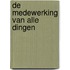 De medewerking van alle dingen