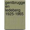 Gentbrugge en Ledeberg 1925-1965 by Felix Waldack