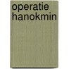 Operatie Hanokmin door Ronnie Rokebrand