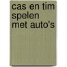 cas en tim spelen met auto's door Carla Van den Brink