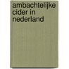 Ambachtelijke cider in Nederland by Bernd Wondergem