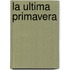 La ultima primavera