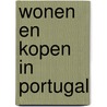 Wonen en kopen in Portugal door P.L. Gillissen