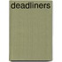Deadliners
