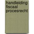 Handleiding Fiscaal Procesrecht