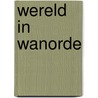 Wereld in wanorde door Carolien Roelants