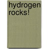 Hydrogen Rocks! by Unknown