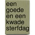 Een goede en een kwade sterfdag