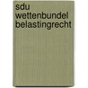 Sdu Wettenbundel Belastingrecht door Onbekend