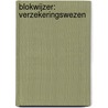 Blokwijzer: Verzekeringswezen door Gerrit Van Daele