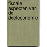 Fiscale aspecten van de deeleconomie by M.M.W.D. Merkx