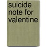 Suicide Note for Valentine door Tristan De Pauw