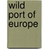 Wild port of Europe
