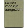 Samen voor Zijn aangezicht door Ds. A.T. Vergunst