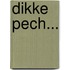 Dikke pech...