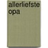 Allerliefste opa