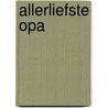 Allerliefste opa door Onbekend