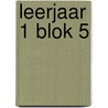 leerjaar 1 blok 5 by Tanja Kassel