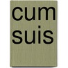 Cum Suis door Onbekend