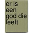 Er is een God die leeft