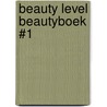 Beauty Level Beautyboek #1 door Bespeak B.V.