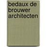 Bedaux de Brouwer Architecten by Hans Ibelings